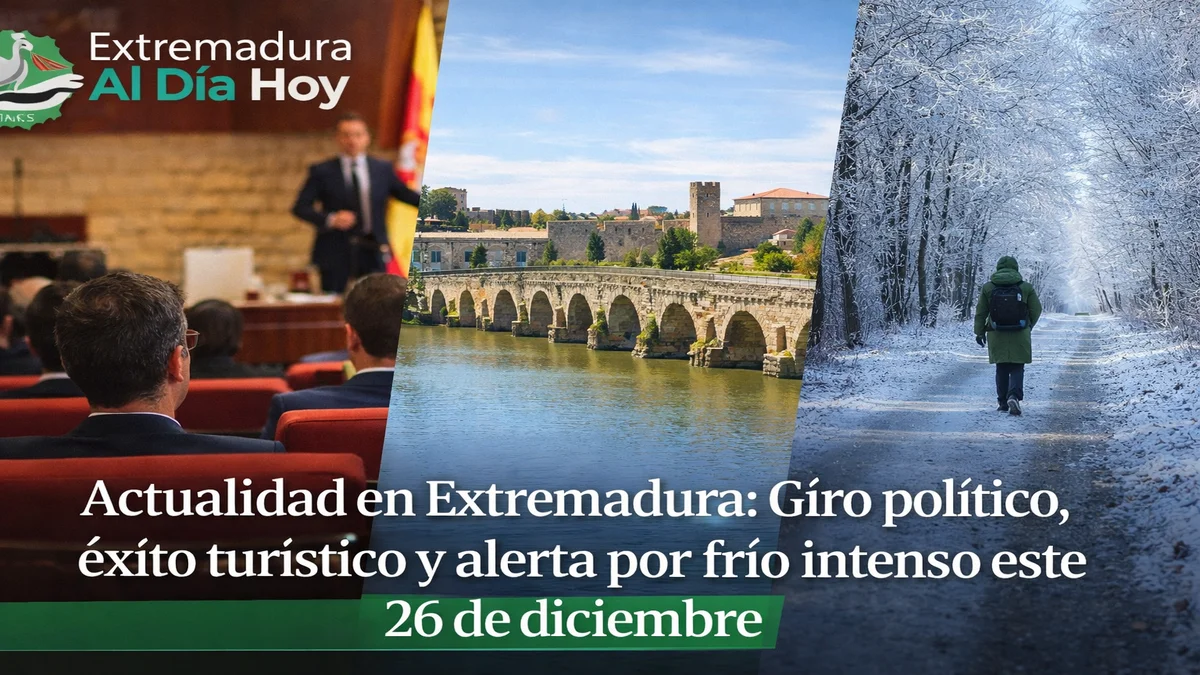 Actualidad en Extremadura: Giro político, éxito turístico y alerta por frío intenso este 26 de diciembre