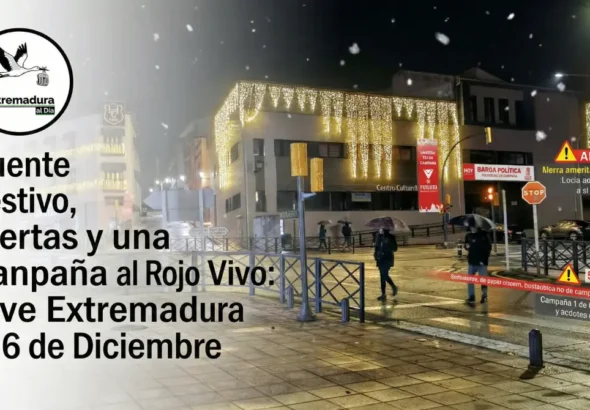 Puente Festivo Alertas y una Campaña al Rojo Vivo: Así Vive Extremadura el 6 de Diciembre