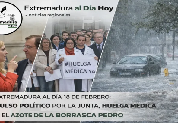 EXTREMADURA AL DÍA 18 DE FEBRERO: PULSO POLÍTICO POR LA JUNT, HUELGA MÉDICA Y EL AZOTE DE LA BORRASCA PEDRO