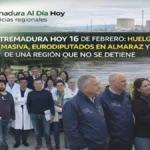 EXTREMADURA HOY 16 DE FEBRERO: HUELGA MÉDICA MASIVA Y EURODIPUTADOS EN ALMARAZ