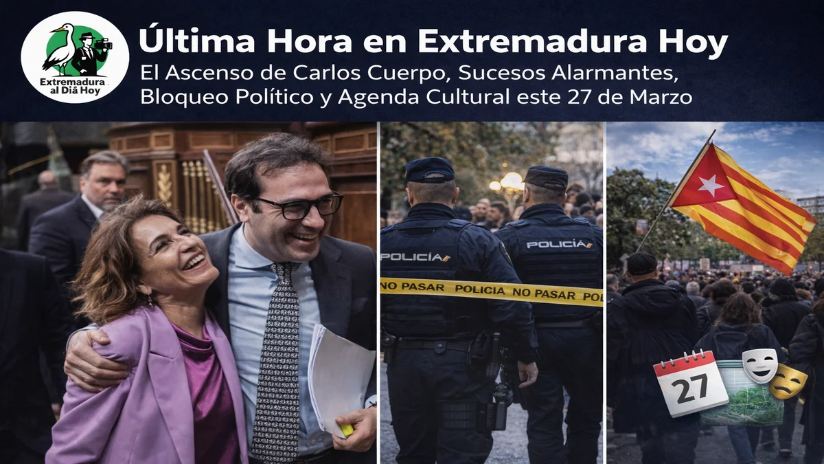 Última Hora en Extremadura Hoy: El Ascenso de Carlos Cuerpo y Agenda Cultural este 27 de Marzo
