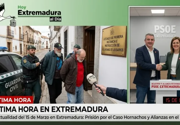 La Actualidad del 15 de Marzo en Extremadura: Prisión por el Caso Hornachos y Alianzas en el PSOE