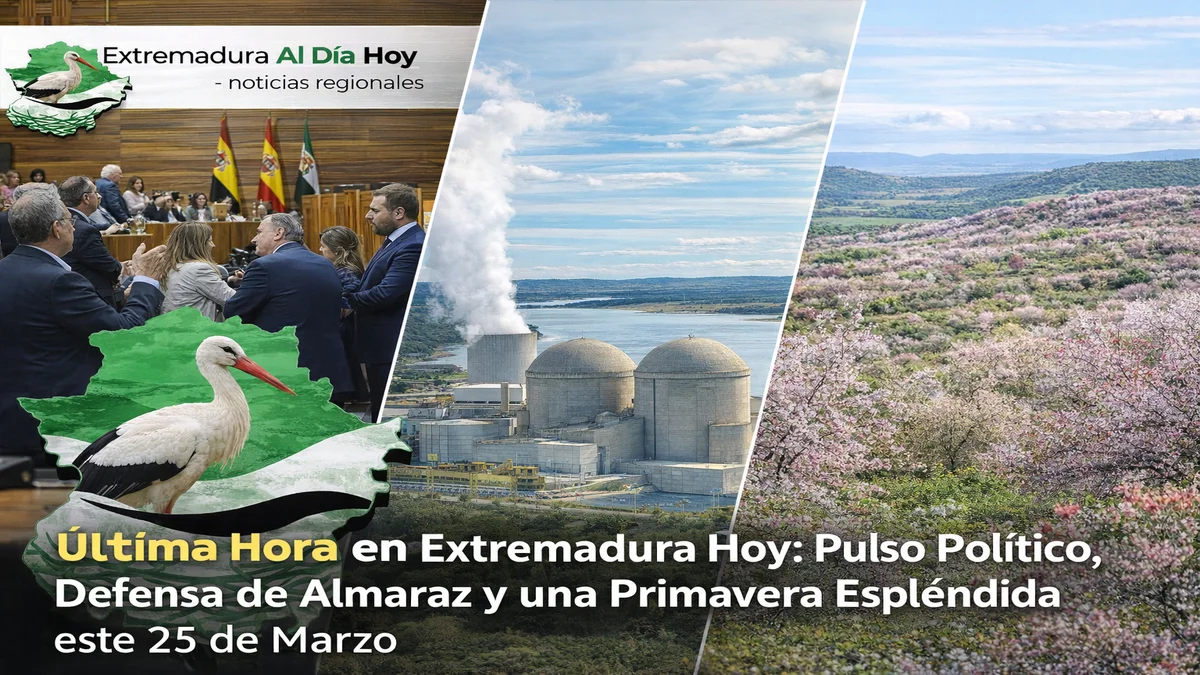Última Hora en Extremadura Hoy: Pulso Político y una Primavera Espléndida este 25 de Marzo