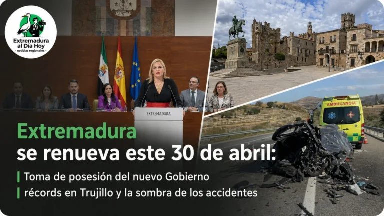 Extremadura se renueva este 30 de abril: Toma de posesión del nuevo Gobierno; récords en Trujillo y la sombra de los accidentes