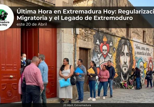 Última Hora en Extremadura Hoy: Regularización Migratoria y el Legado de Extremoduro este 20 de Abril