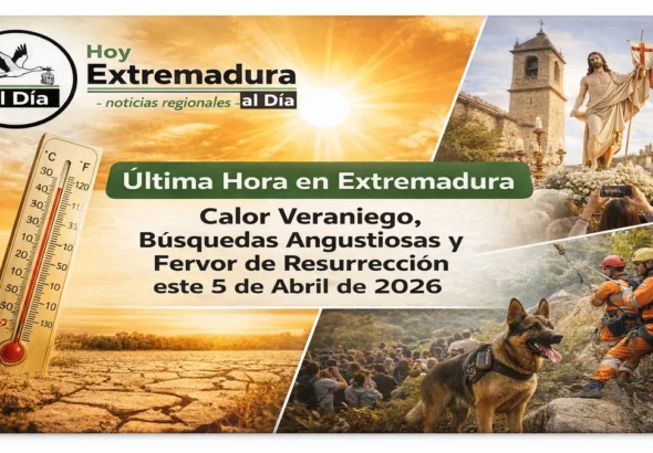 Última Hora en Extremadura: Calor Veraniego; Búsquedas Angustiosas y Fervor de Resurrección este 5 de Abril de 2026