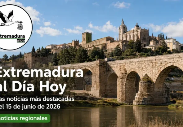 Extremadura al Día Hoy | Las noticias más destacadas del 15 de junio de 2026