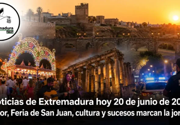 Noticias de Extremadura hoy 20 de junio de 2026